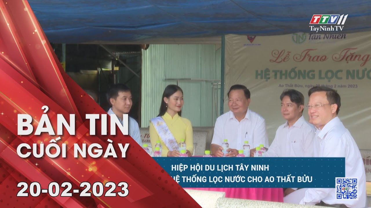 Bản tin cuối ngày 20-02-2023 | Tin tức hôm nay | TayNinhTV